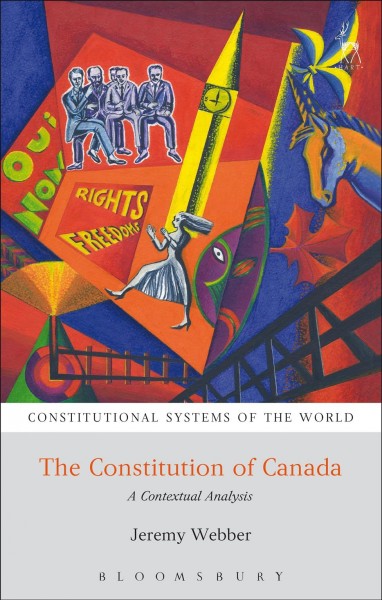 The Constitution of Canada : a contextual analysis / Jeremy Webber.