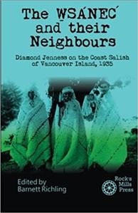 The W̱SÁNEĆ and their neighbours : Diamond Jenness on the Coast Salish of Vancouver Island, 1935 / edited by Barnett Richling.
