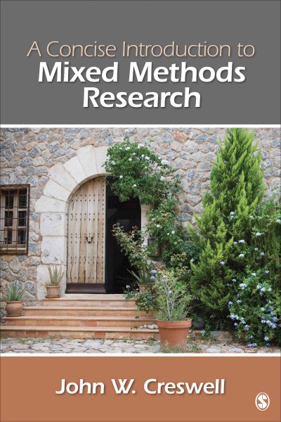 A concise introduction to mixed methods research / John W. Creswell.