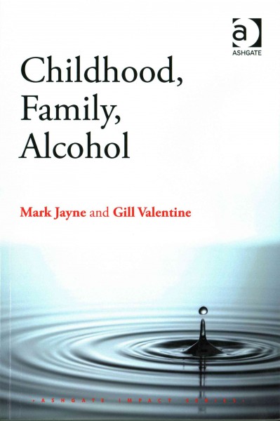 Childhood, family, alcohol / Mark Jayne, Gill Valentine.