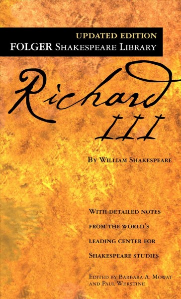 The tragedy of Richard III / by William Shakespeare ; edited by Barbara A. Mowat and Paul Werstine.