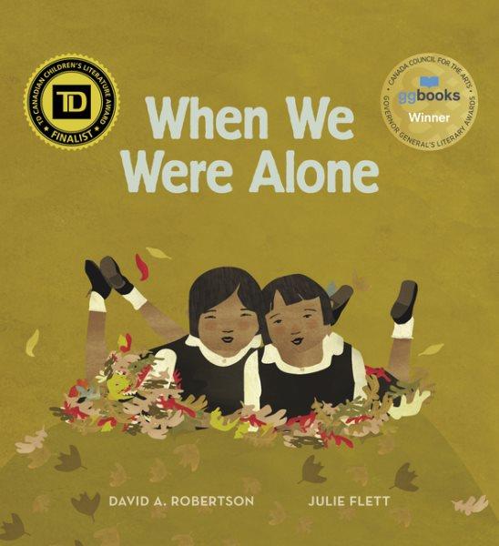 When we were alone / David Alexander Robertson ; Julie Flett.