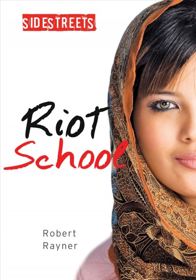 Riot school / Robert Rayner.