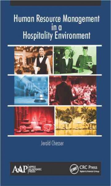 Human resource management in a hospitality environment / Jerald W. Chesser.