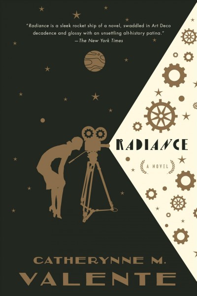 Radiance / Catherynne M. Valente.