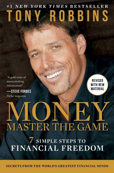 Money : master the game : 7 simple steps to financial freedom / Tony Robbins.