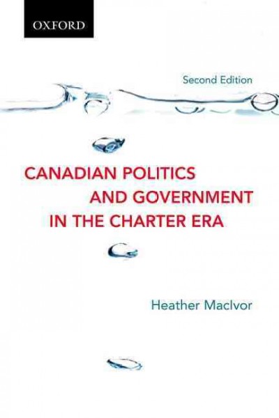 Canadian politics and government in the Charter era / Heather MacIvor.