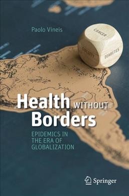 Health without borders : epidemics in the era of globalization / Paolo Vineis.
