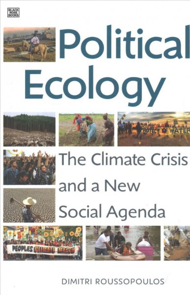 Political ecology : the climate crisis and a new social agenda / Dimitri Roussopoulos.