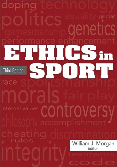 Ethics in sport / William J. Morgan, Editor.