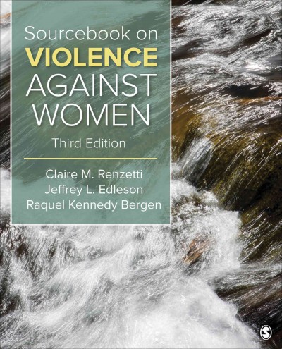 Sourcebook on violence against women / [edited by] Claire M. Renzetti (University of Kentucky), Jeffrey L. Edleson (University of California, Berkeley), Raquel Kennedy Bergen (Saint Joseph's University).