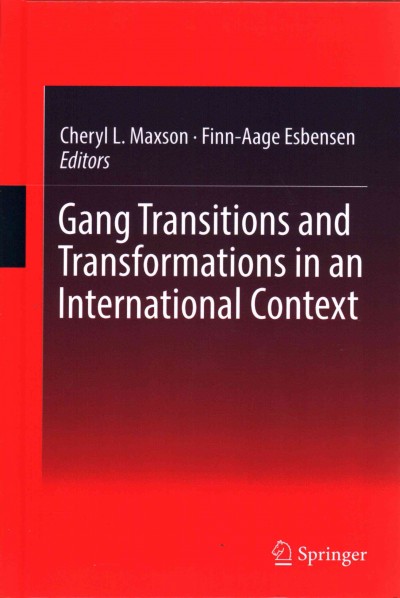 Gang transitions and transformations in an international context / edited by Cheryl L. Maxson, Finn-Aage Esbensen.