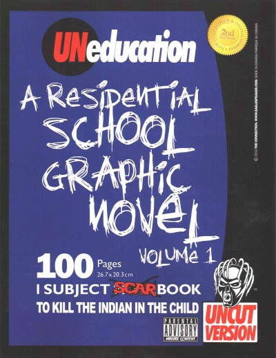 UNeducation. Volume 1, A residential school graphic novel / [Jason Eaglespeaker, author].
