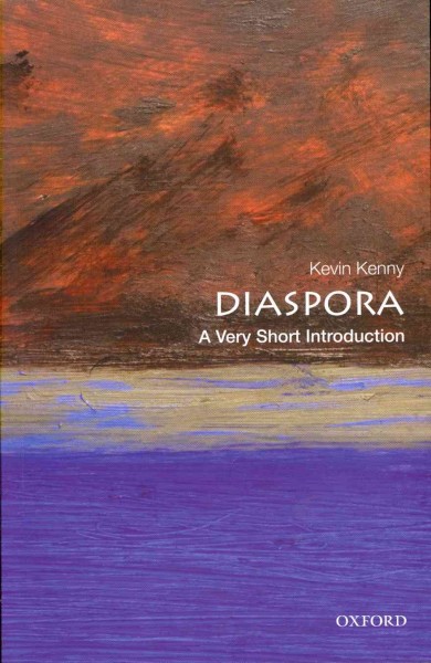 Diaspora : a very short introduction / Kevin Kenny.