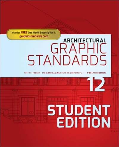 Architectural graphic standards / Keith E. Hedges, editor-in-chief ; authored by the American Institute of Architects ; The Magnum Group, illustrator.