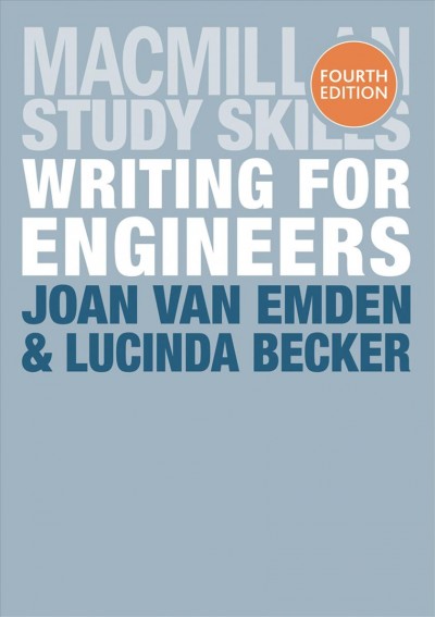 Writing for engineers / Joan van Emden and Lucinda Becker.