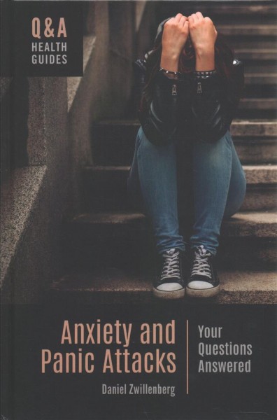 Anxiety and panic attacks : your questions answered / Daniel Zwillenberg.