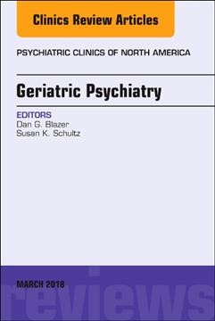 Geriatric psychiatry / editors, Dan G. Blazer, Susan K. Schultz.