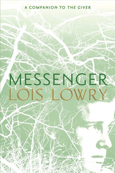 Messenger / by Lois Lowry.