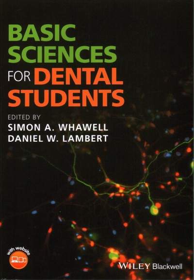 Basic sciences for dental students / edited by Simon A. Whawell and Daniel W. Lambert.