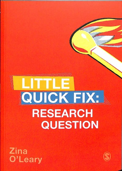 Research question : little quick fix / Zina O'Leary