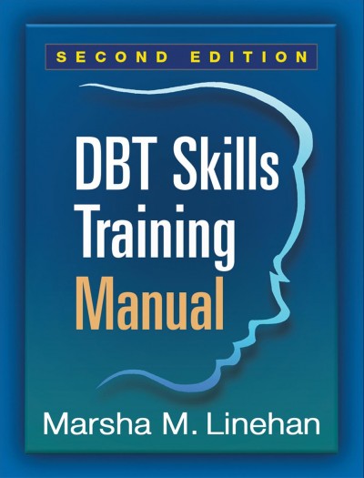 DBT skills training manual / Marsha M. Linehan.