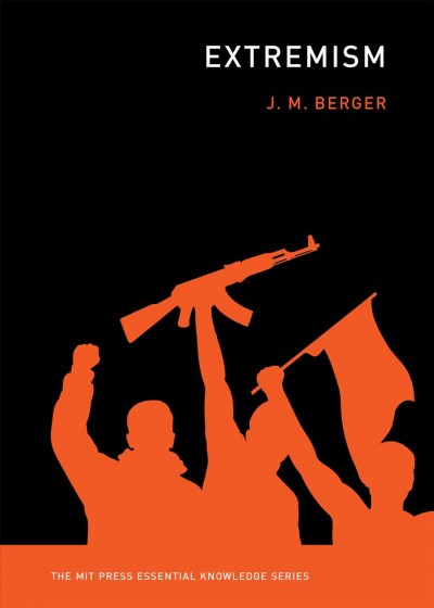 Extremism / J.M. Berger.