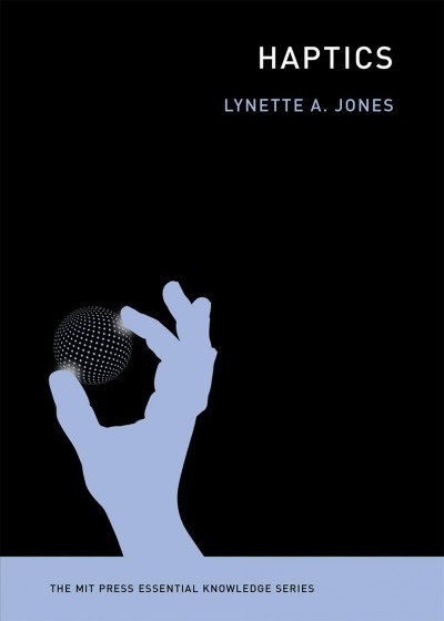 Haptics / Lynette A. Jones.