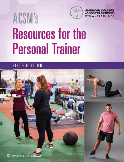 ACSM's resources for the personal trainer / senior editor, Rebecca A. Battista; associate editors, Mindy Mayol, Trent Hargens, Kenneth Lee Everett.