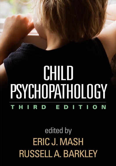 Child psychopathology / edited by Eric J. Mash, Russell A. Barkley.