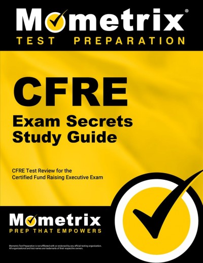 CFRE exam secrets study guide : your key to exam success.
