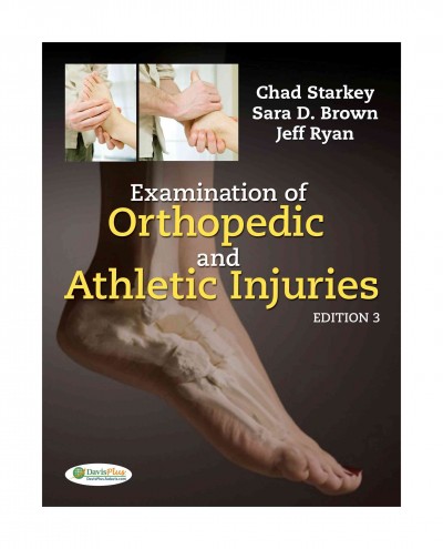 Examination of orthopedic and athletic injuries / Chad Starkey, Sara D. Brown, Jeffrey L. Ryan.