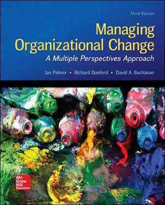 Managing organizational change : a multiple perspectives approach / Ian Palmer, Richard Dunford, David A. Buchanan.