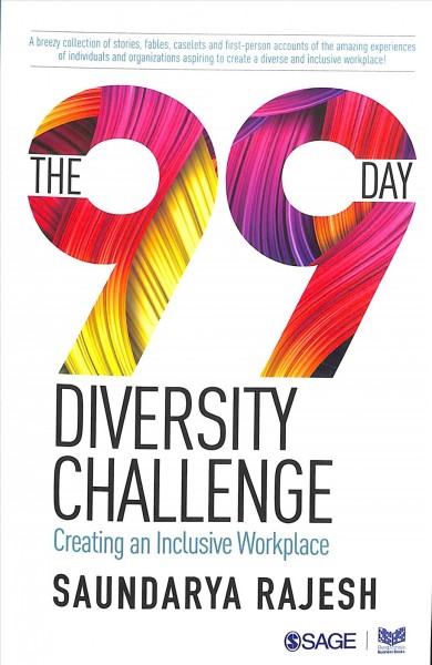 The 99 day diversity challenge : creating an inclusive workplace / Saundarya Rajesh.