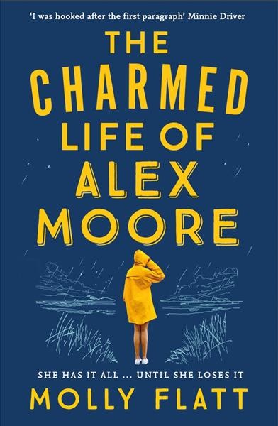 The charmed life of Alex Moore / Molly Flatt.
