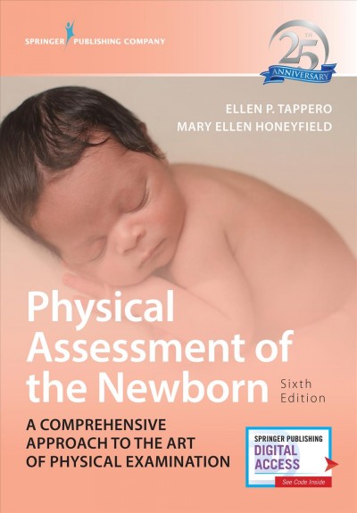 Physical assessment of the newborn : a comprehensive approach to the art of physical examination / [edited by] Ellen P. Tappero, Mary Ellen Honeyfield.
