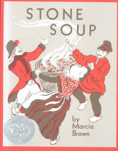 Stone soup [kit] : an old tale / told and pictured by Marcia Brown.