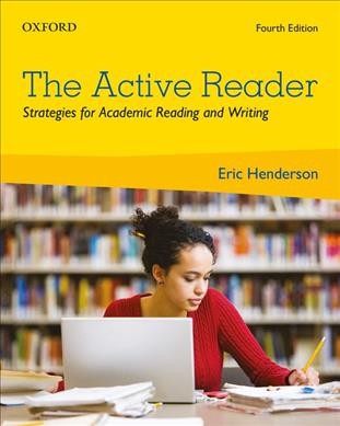 The active reader : strategies for academic reading and writing / Eric Henderson.