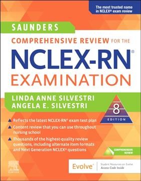 Saunders comprehensive review for the NCLEX-RN examination / Linda Anne Silvestri, Angela E. Silvestri.