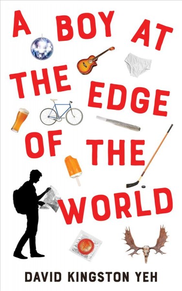 A boy at the edge of the world / David Kingston Yeh.