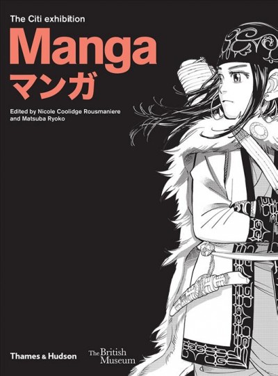 Manga / edited by Nicole Coolidge Rousmaniere and Matsuba Ryoko.