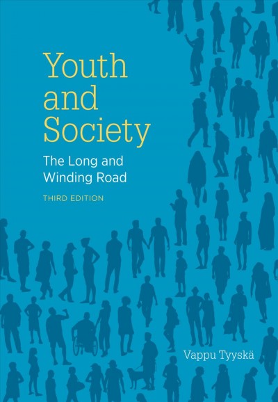Youth and society : the long and winding road / Vappu Tyyskä.