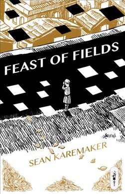 Feast of fields / by Sean Karemaker.