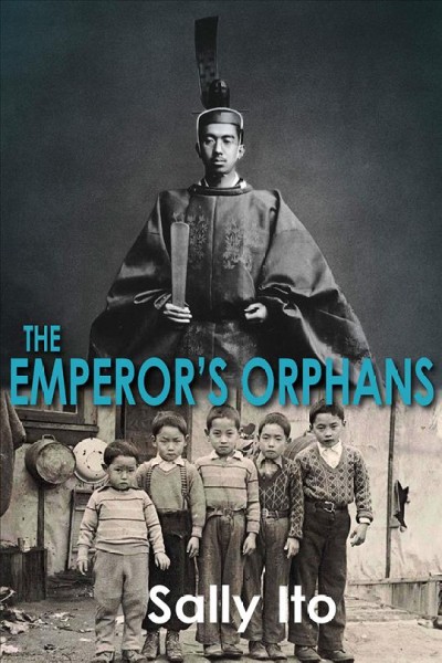 The emperor's orphans / Sally Ito.