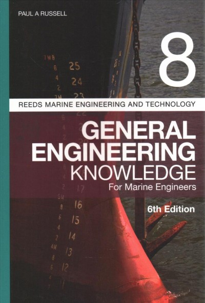  General engineering knowledge for marine engineers / revised by Paul A Russell, Leslie Jackson, Thomas D Morton. 