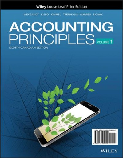 Accounting principles/ Jerry J. Weygandt, Donald E. Kieso, Paul D. Kimmel, Barbara Trenholm, Valerie Warren, Lori E. Novak.