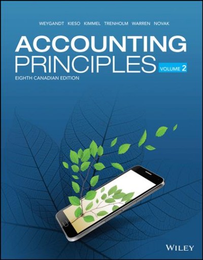 Accounting principles. Volume 2. / Jerry J. Weygandt, Donald E. Kieso, Paul D. Kimmel, Barbara Trenholm, Valerie R. Warren, Lori E. Novak.