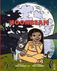  Moonbeam /    written by Gail Francis ; illustrated by Tara Audibert.