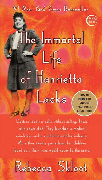 The immortal life of Henrietta Lacks / Rebecca Skloot.