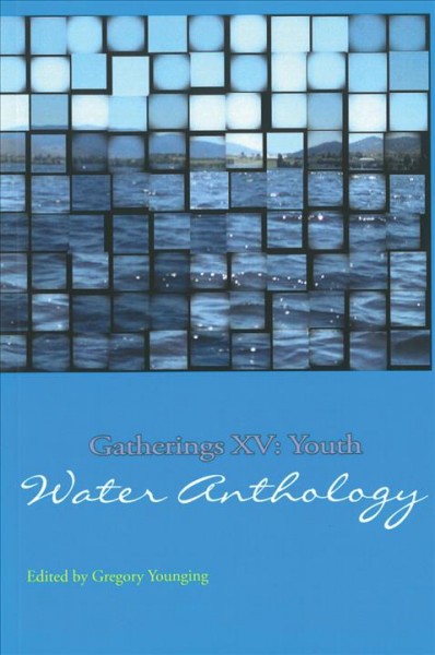 Gatherings v.15 : the En'owkin Journal of First North American Peoples : youth: water anthology / edited by Gregory Younging.